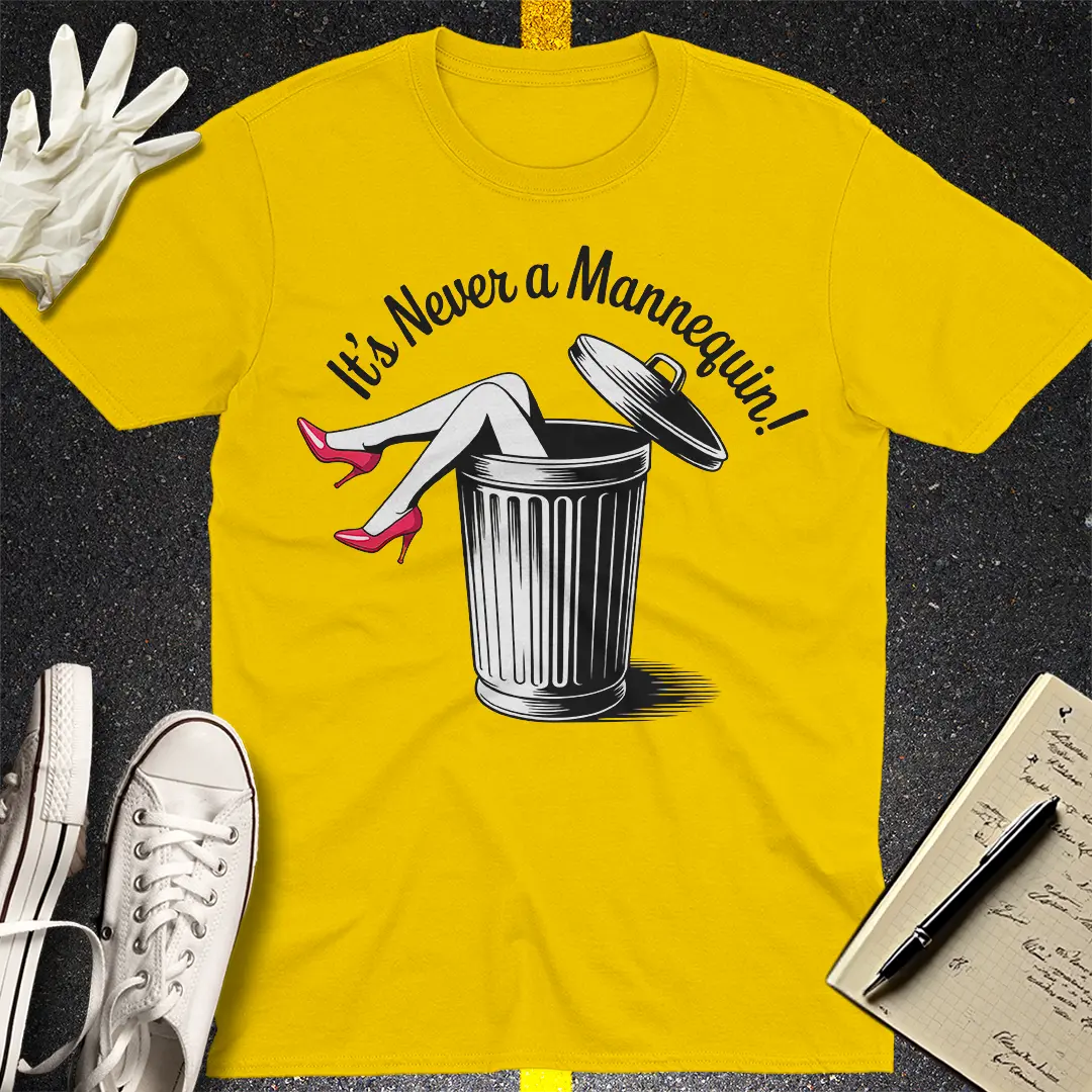 It's Never a Mannequin T-Shirt - Daisy