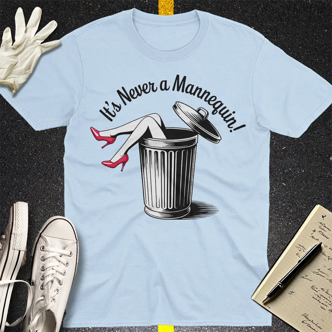 It's Never a Mannequin T-Shirt - Light Blue
