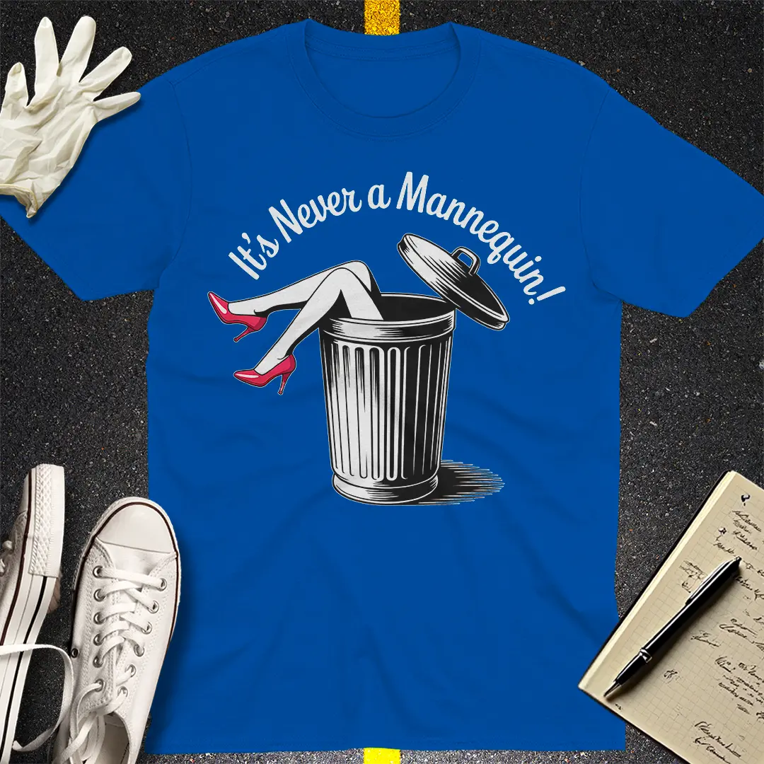 It's Never a Mannequin T-Shirt - Royal