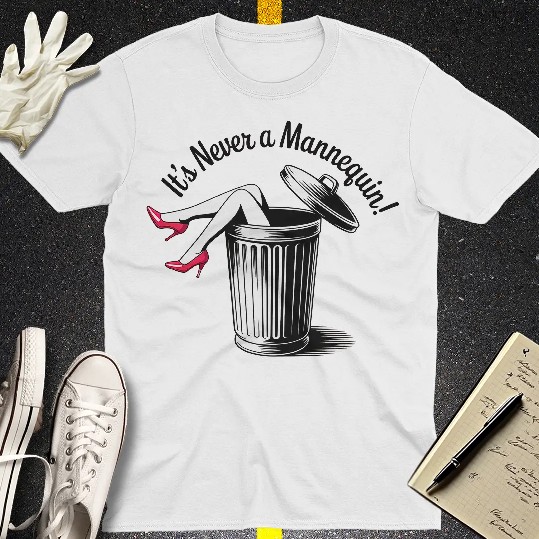 It's Never a Mannequin T-Shirt - White