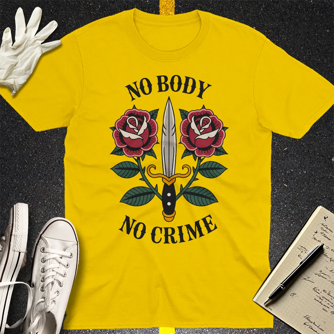 No Body No Crime T-Shirt - Daisy
