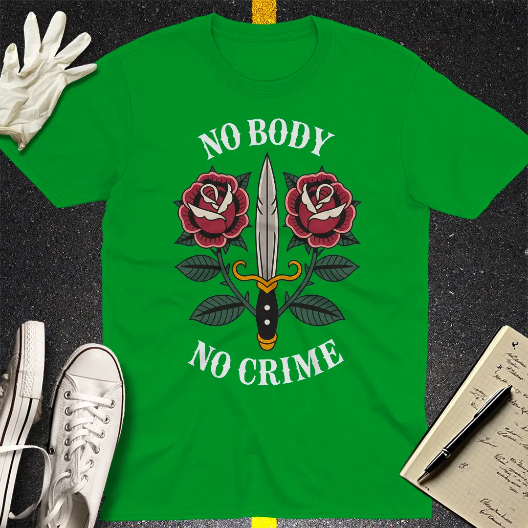 No Body No Crime T-Shirt - Irish Green
