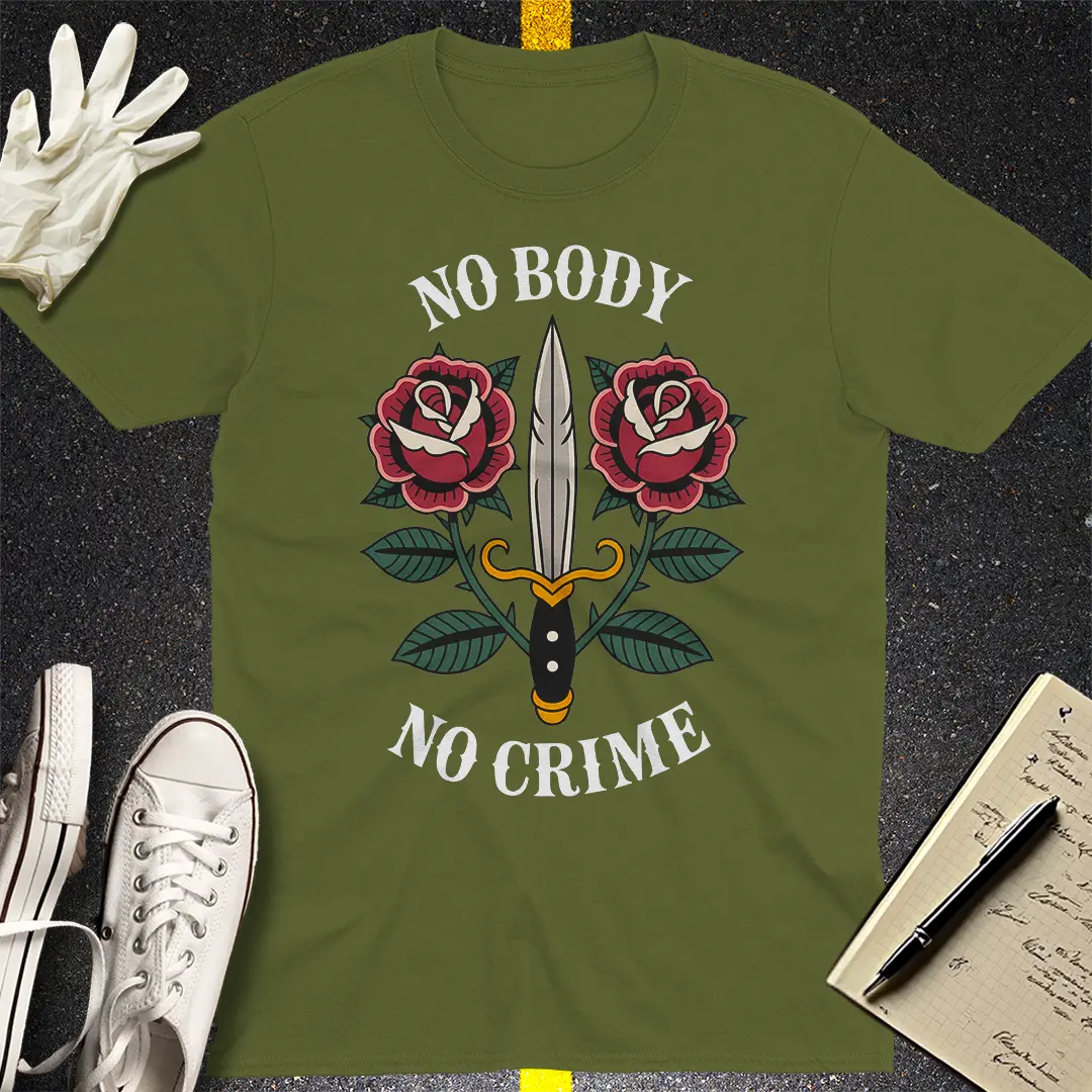 No Body No Crime T-Shirt - Military Green