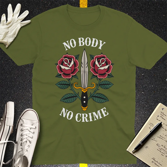 No Body No Crime T-Shirt - Military Green