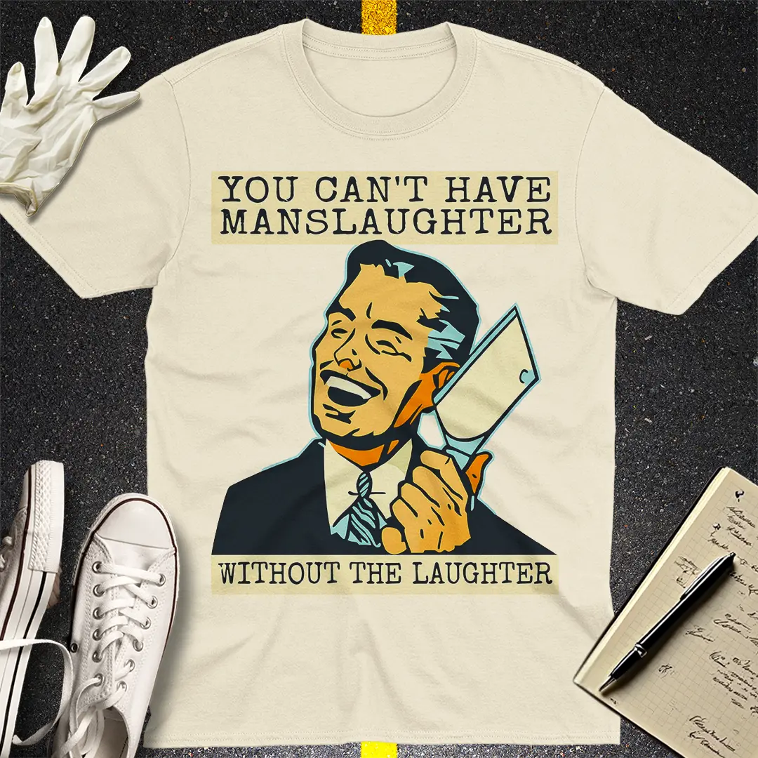 Manslaughter Laughter T-Shirt - Natural