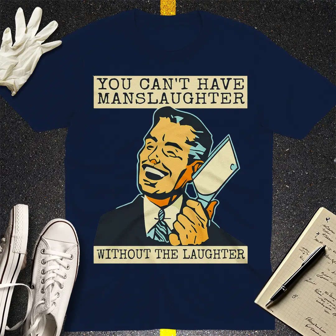 Manslaughter Laughter T-Shirt - Navy