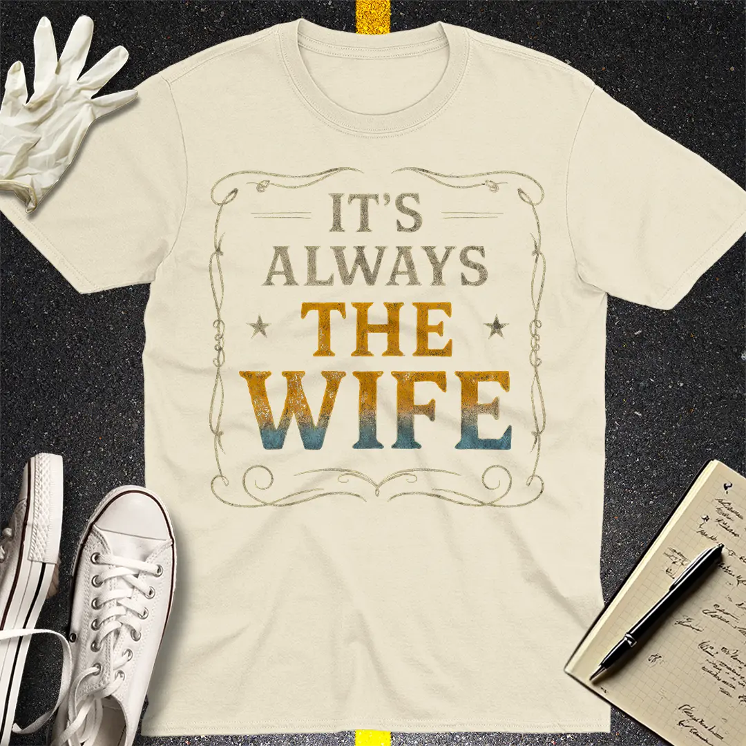 It's Always The Wife T-Shirt - Natural