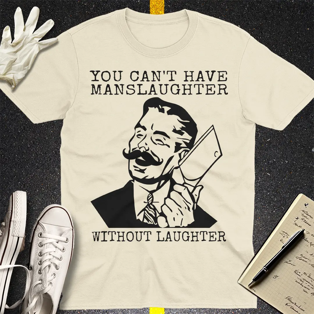 Manslaughter Laughter T-Shirt - Natural