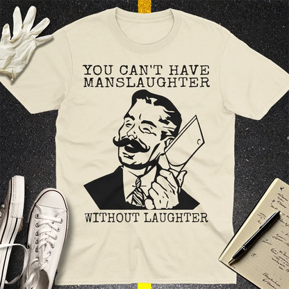 Manslaughter Laughter T-Shirt - Natural