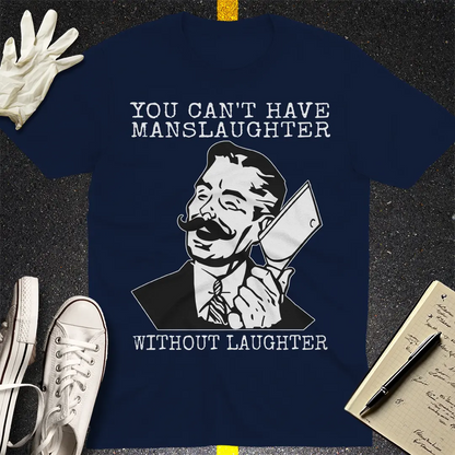 Manslaughter Laughter T-Shirt - Navy