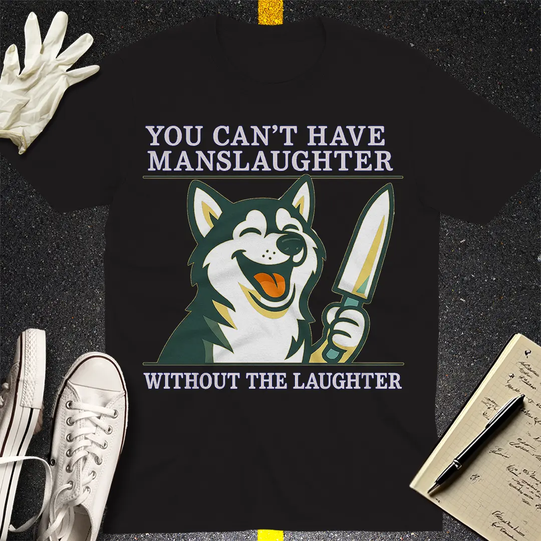 Manslaughter Laughter T-Shirt - Black