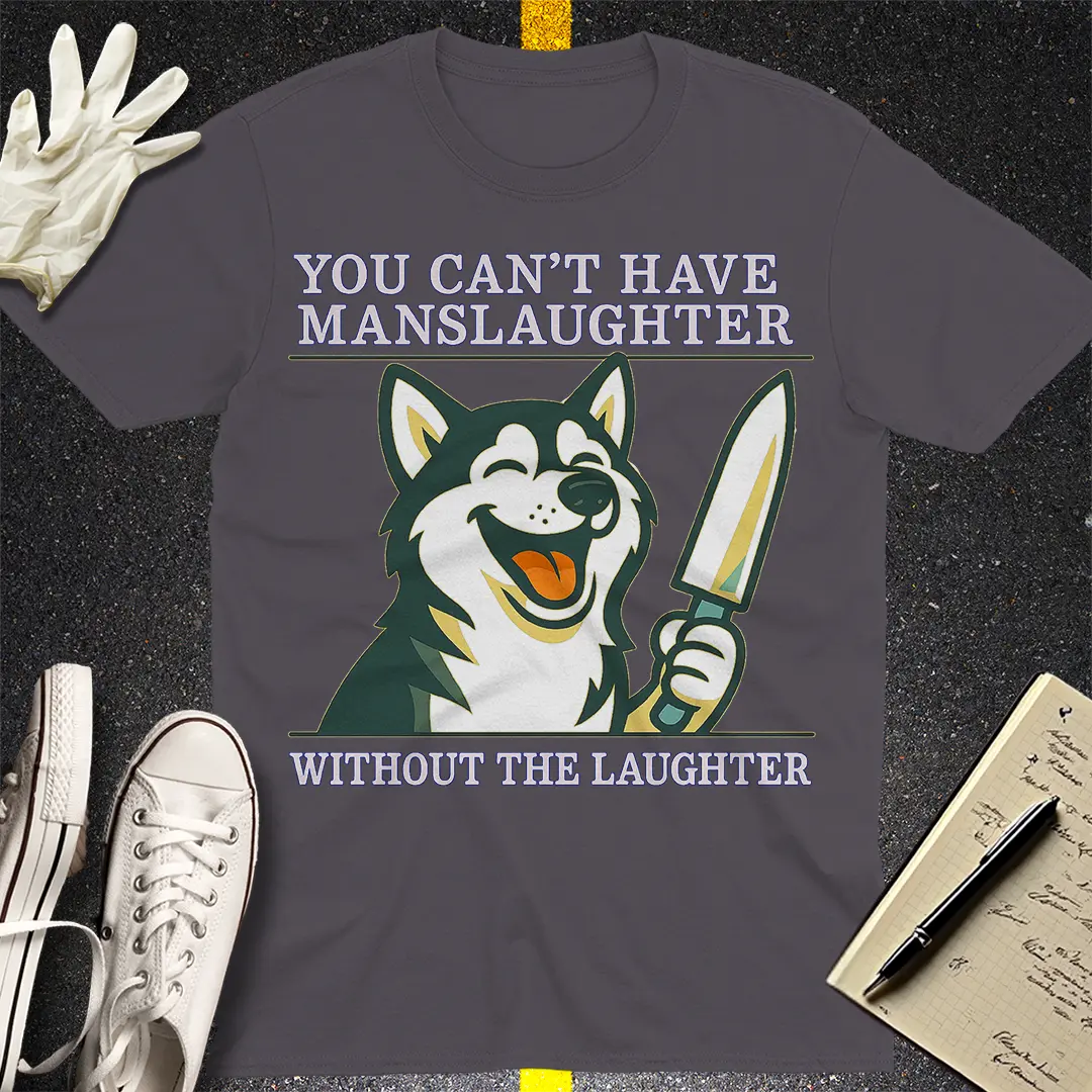 Manslaughter Laughter T-Shirt - Charcoal