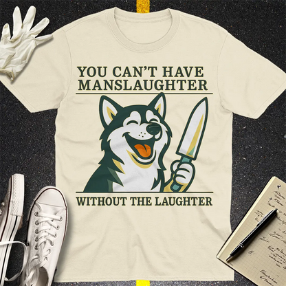 Manslaughter Laughter T-Shirt - Natural