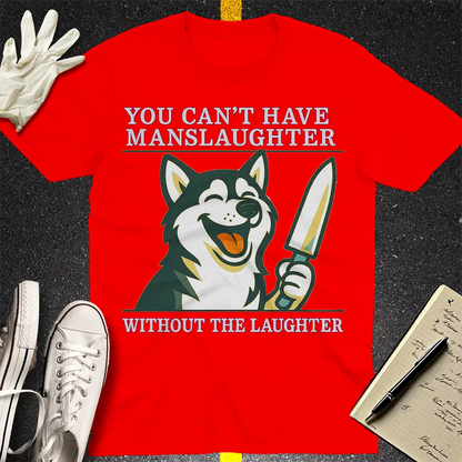 Manslaughter Laughter T-Shirt - Red