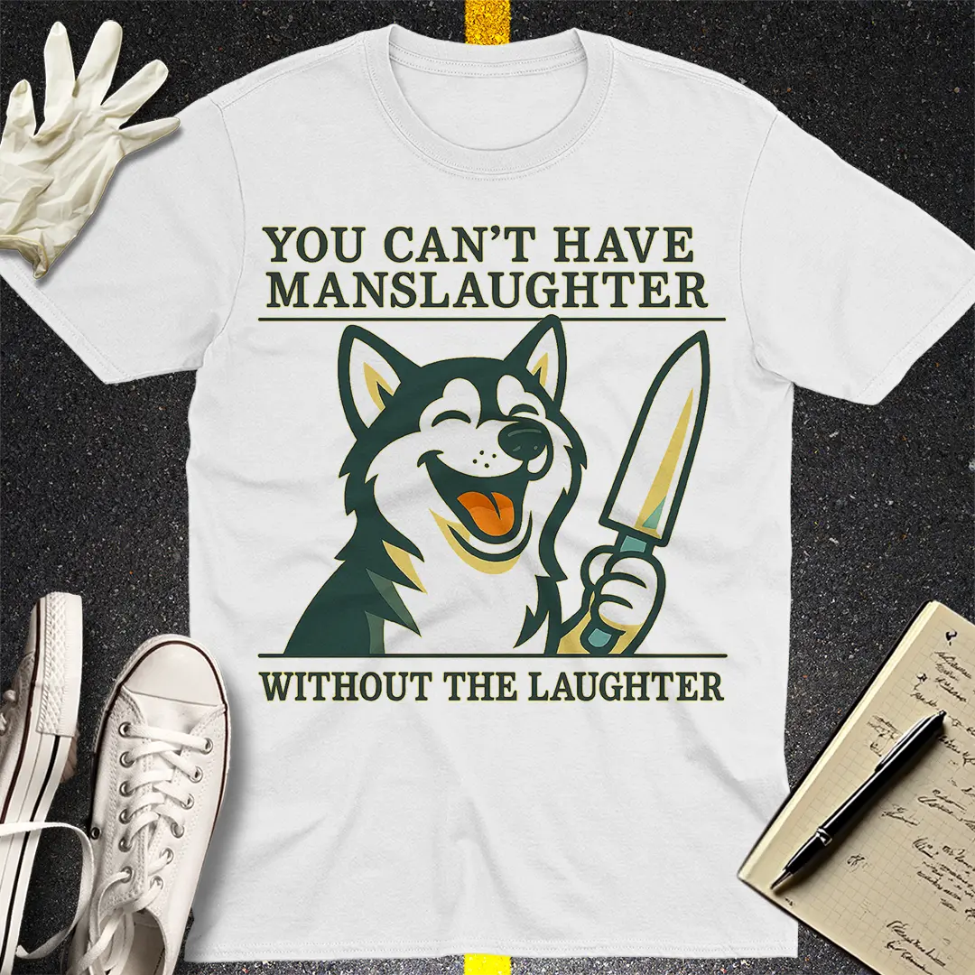 Manslaughter Laughter T-Shirt - White