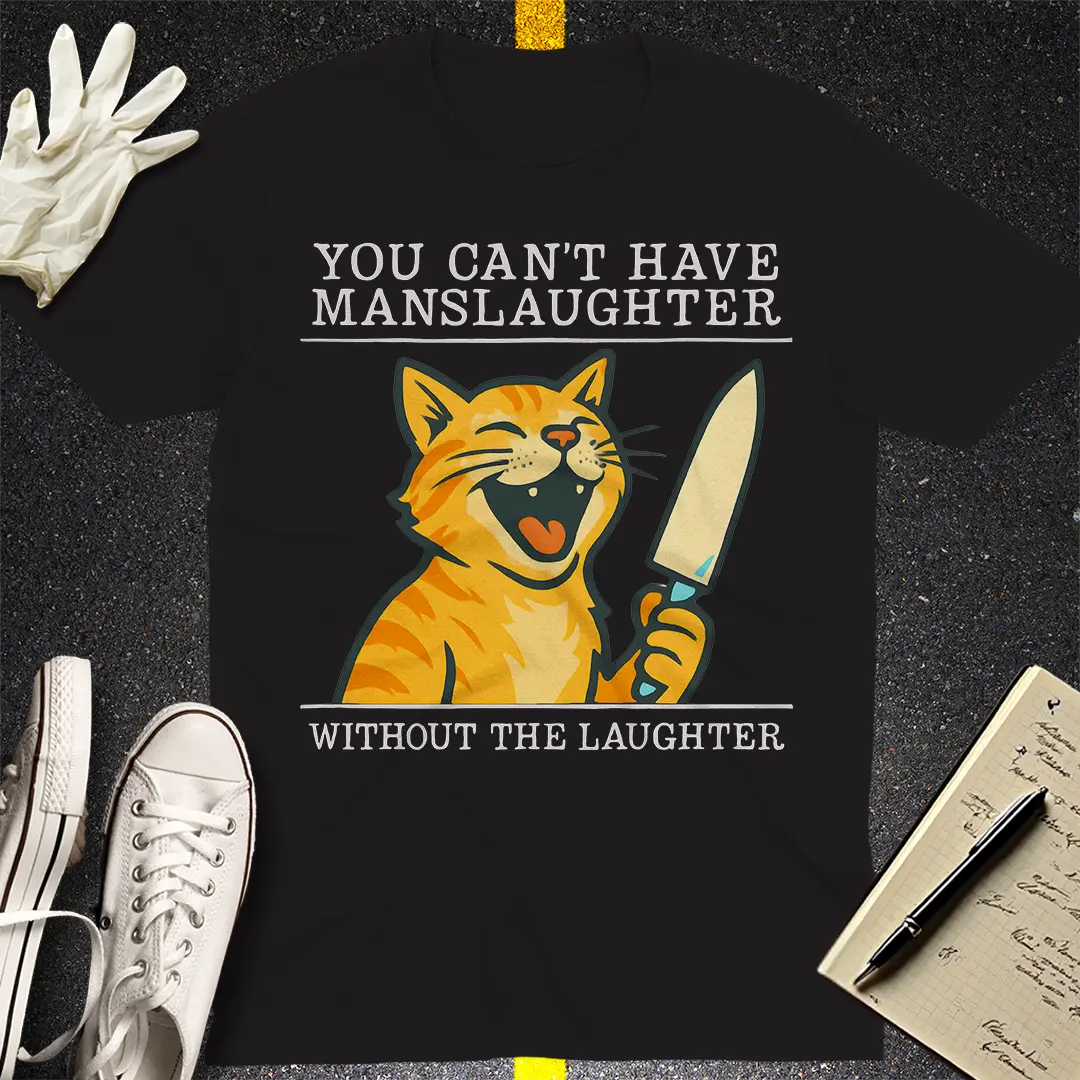Manslaughter Laughter Cat T-Shirt - Black