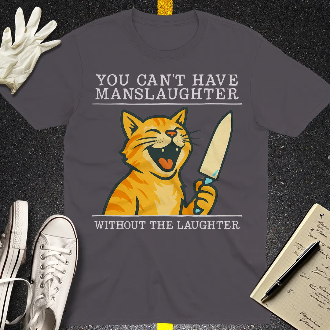 Manslaughter Laughter Cat T-Shirt - Charcoal