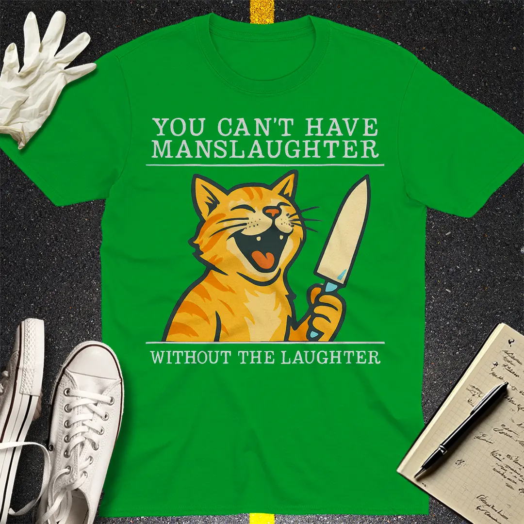 Manslaughter Laughter Cat T-Shirt - Irish Green
