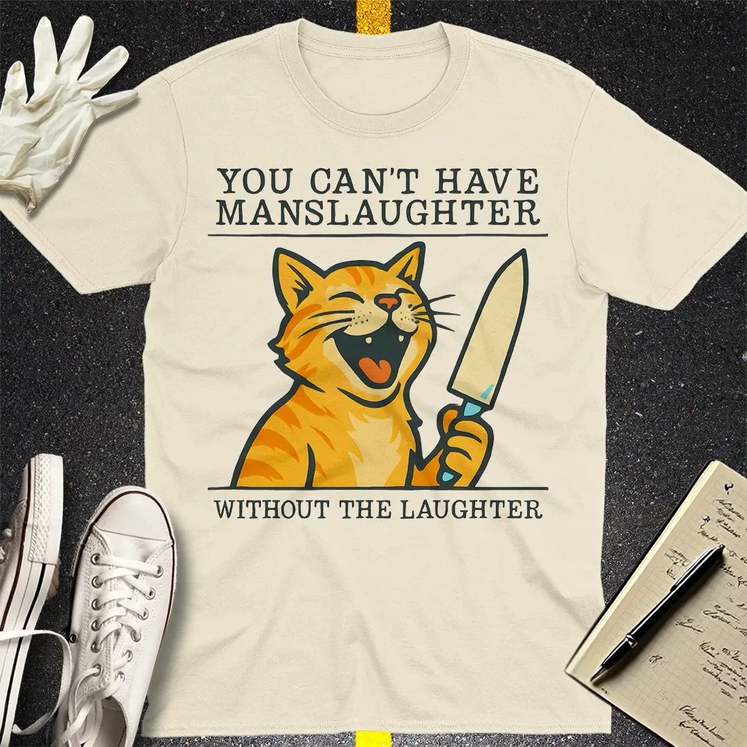 Manslaughter Laughter Cat T-Shirt - Natural