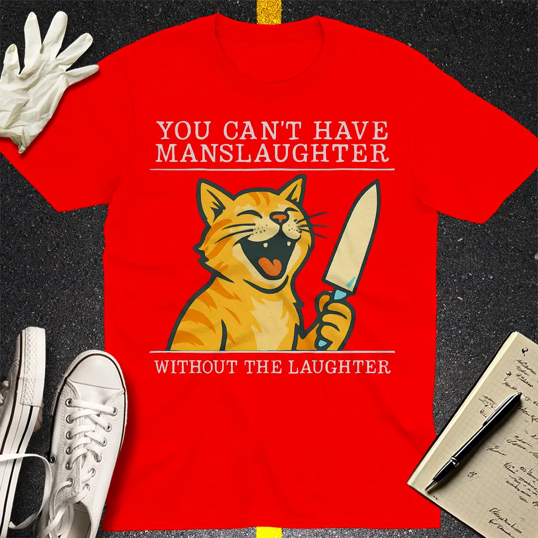 Manslaughter Laughter Cat T-Shirt - Red