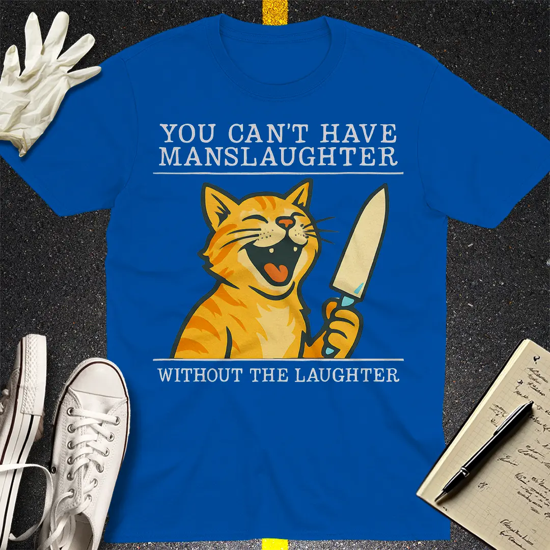 Manslaughter Laughter Cat T-Shirt - Royal