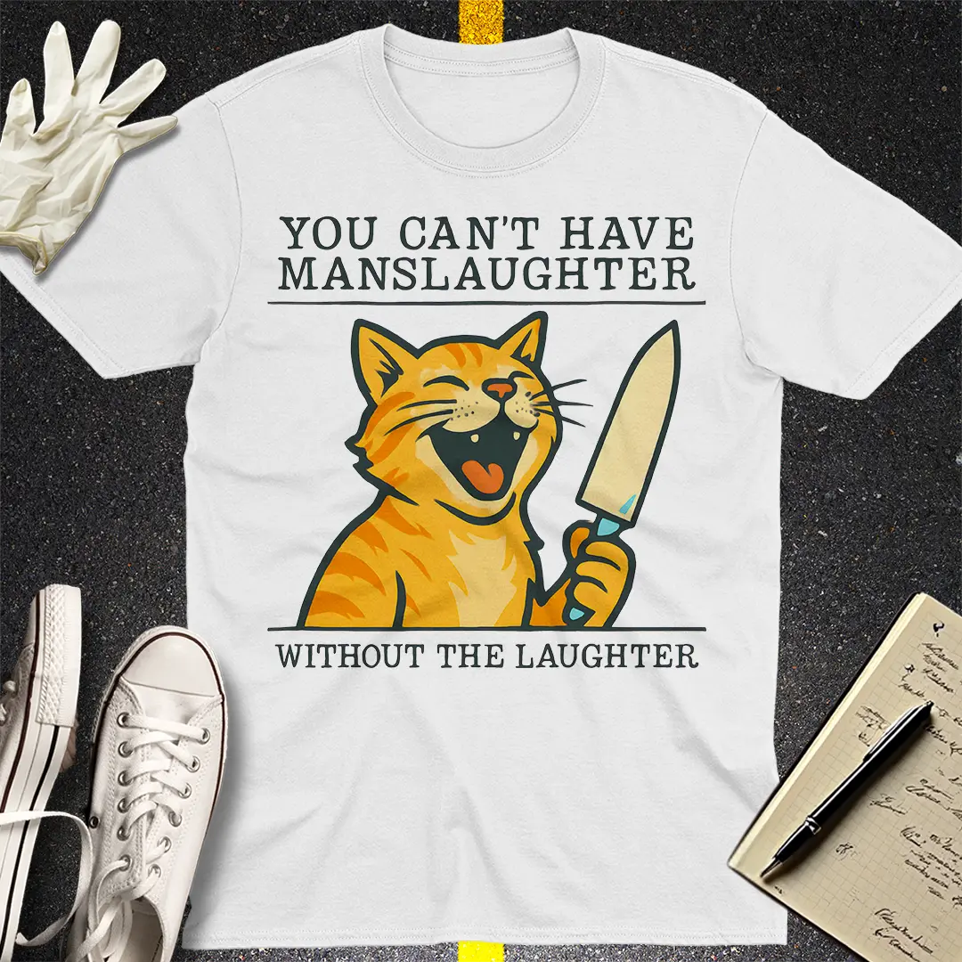 Manslaughter Laughter Cat T-Shirt - White