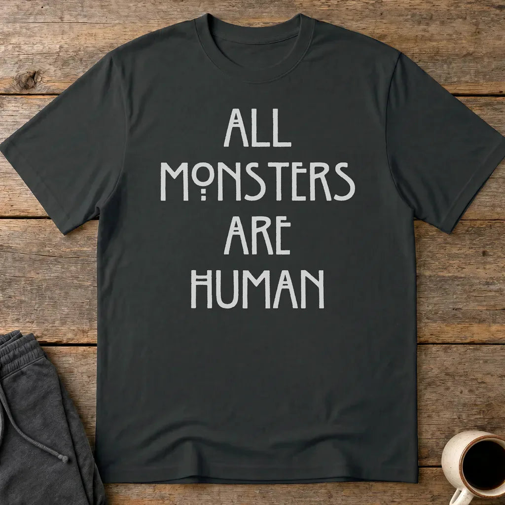 All Monsters Are Human T-Shirt - Black