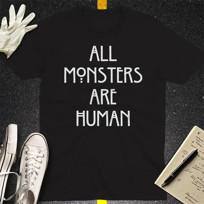 All Monsters Are Human T-Shirt - Black
