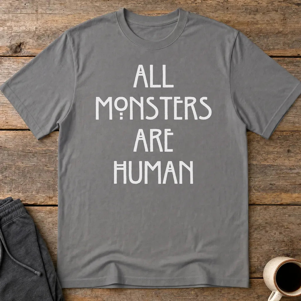 All Monsters Are Human T-Shirt - Charcoal