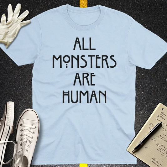 All Monsters Are Human T-Shirt - Light Blue