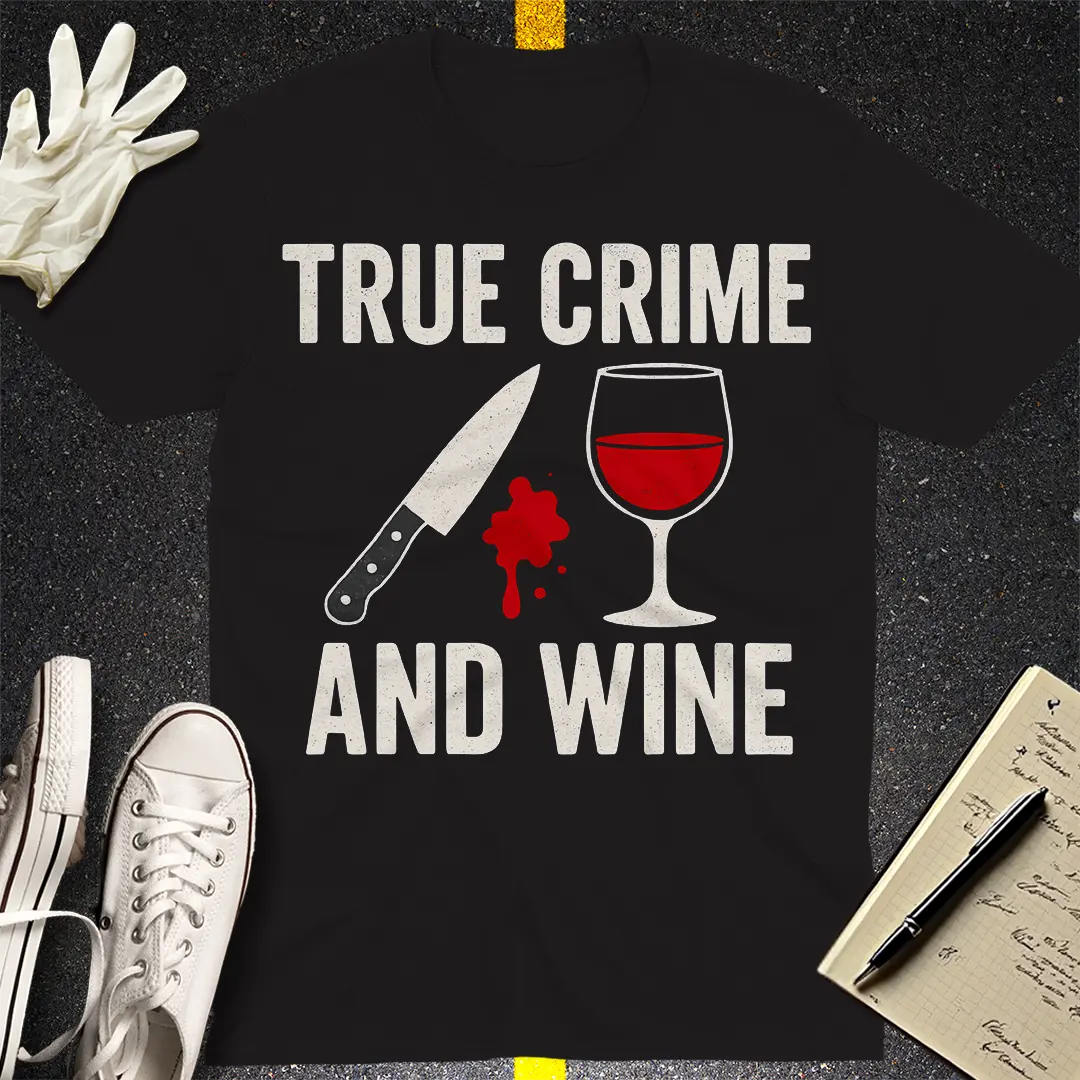 True Crime and Wine T-Shirt - Black