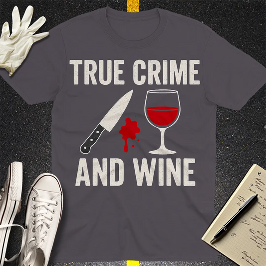True Crime and Wine T-Shirt - Charcoal