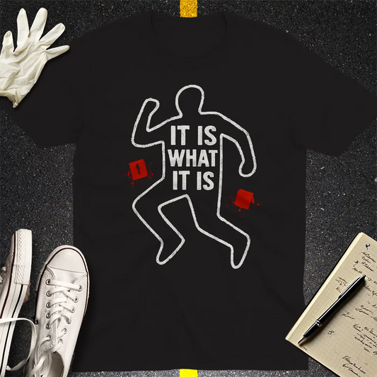 It Is What It Is T-Shirt - Black
