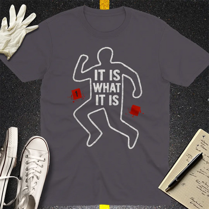 It Is What It Is T-Shirt - Charcoal