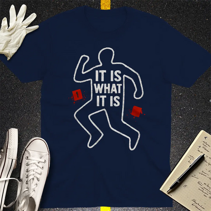 It Is What It Is T-Shirt - Navy