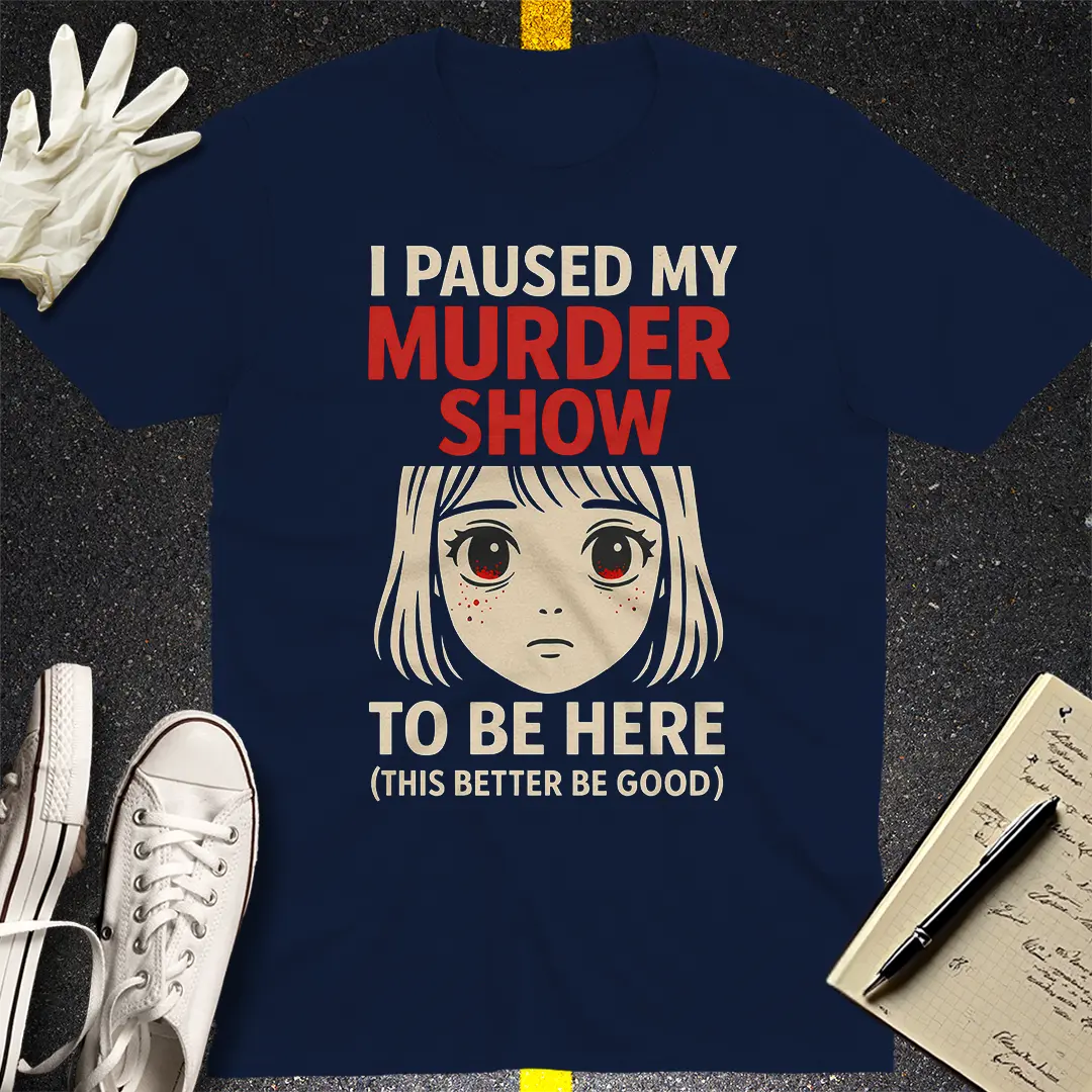 Paused My Murder Show T-Shirt - Navy