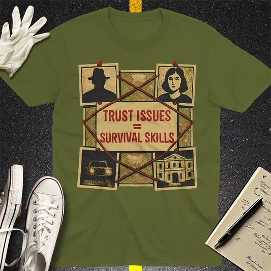 Trust Issues Survival T-Shirt - Military Green