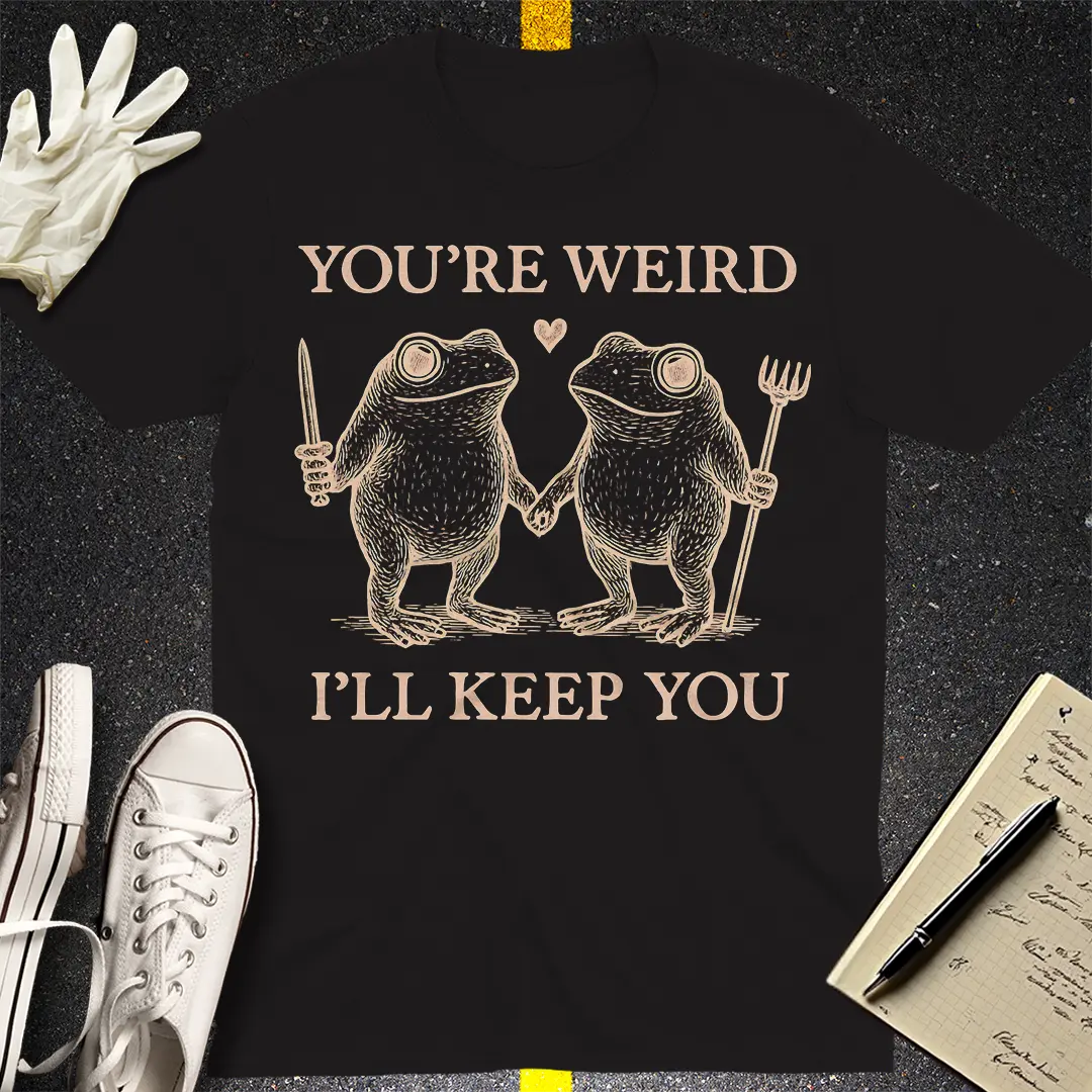 You're Weird T-Shirt - Black