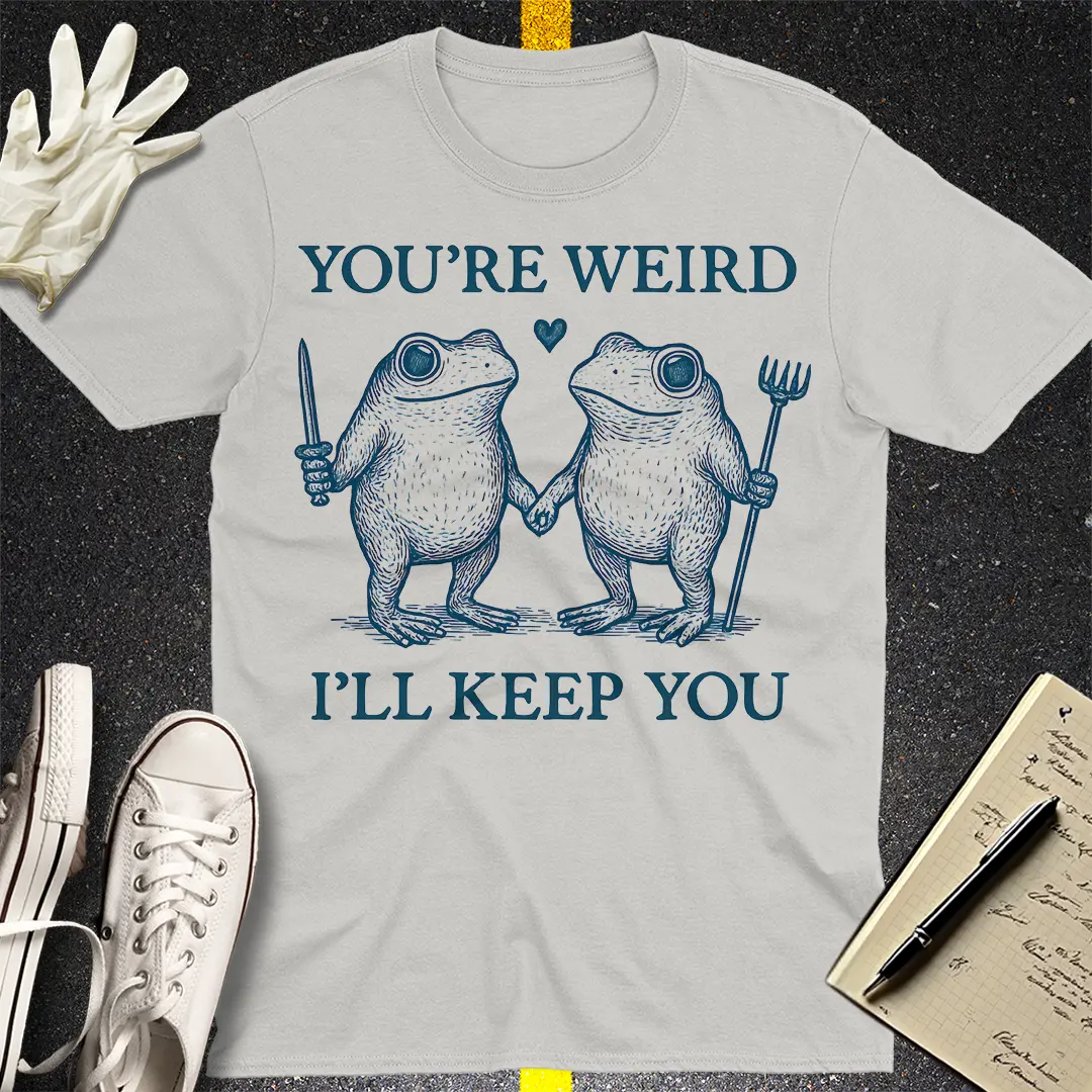 You're Weird T-Shirt - Ice Grey