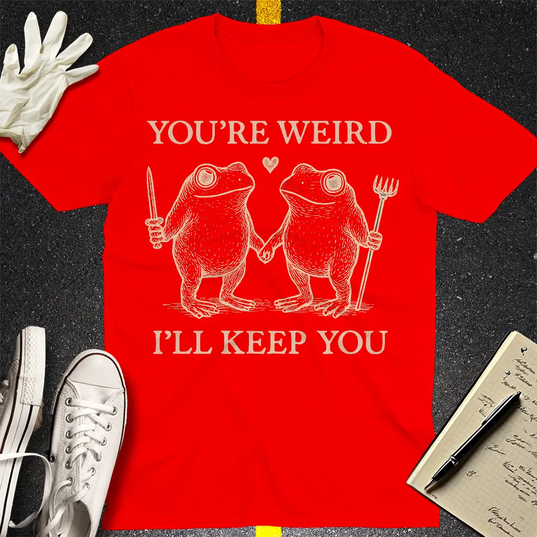 You're Weird T-Shirt - Red