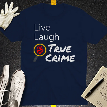 Live Laugh True Crime T-Shirt - Navy