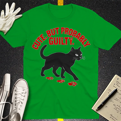 Cute But Probably Guilty T-Shirt - Irish Green