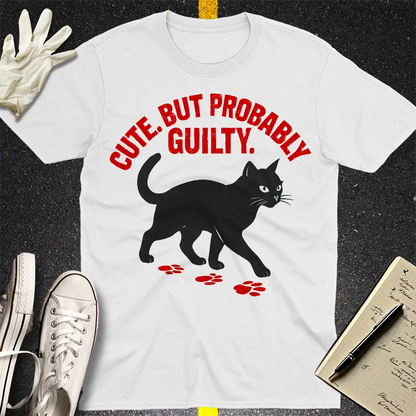 Cute But Probably Guilty T-Shirt - White