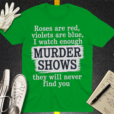 Murder Shows Poetry T-Shirt - Irish Green