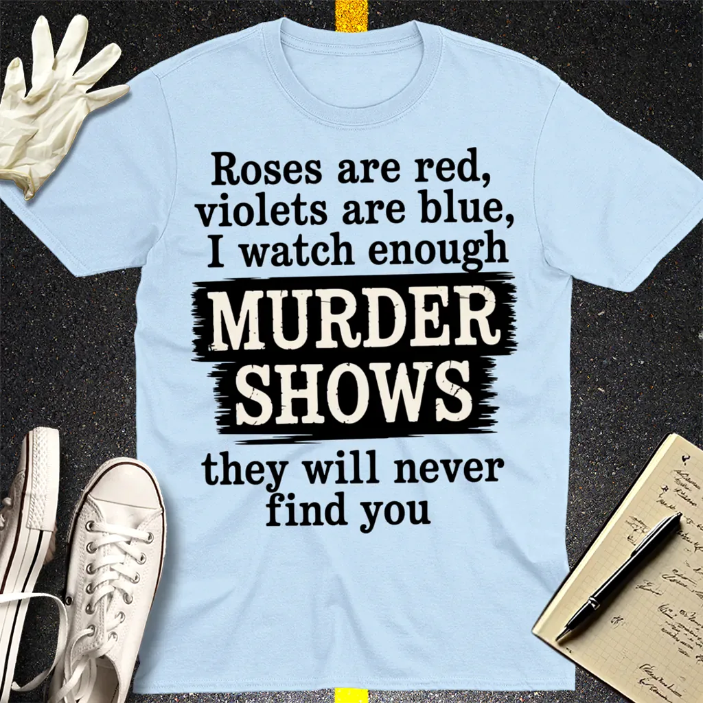 Murder Shows Poetry T-Shirt - Light Blue