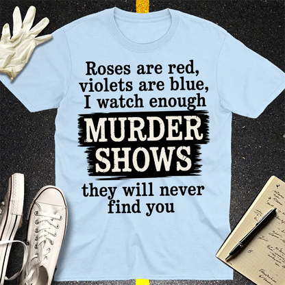 Murder Shows Poetry T-Shirt - Light Blue