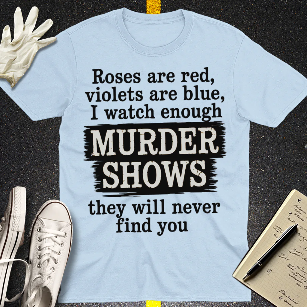 Murder Shows Poetry T-Shirt - Light Blue