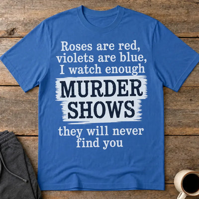 Murder Shows Poetry T-Shirt - Royal