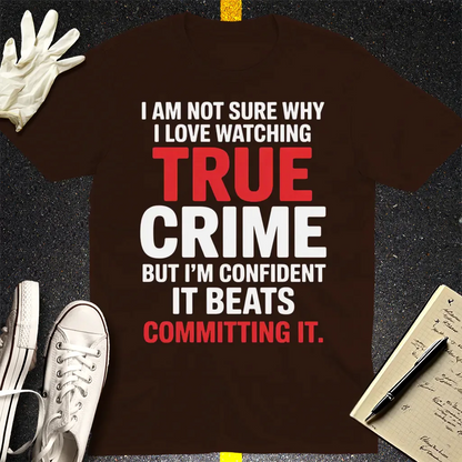 True Crime Obsession T-Shirt - Dark Chocolate