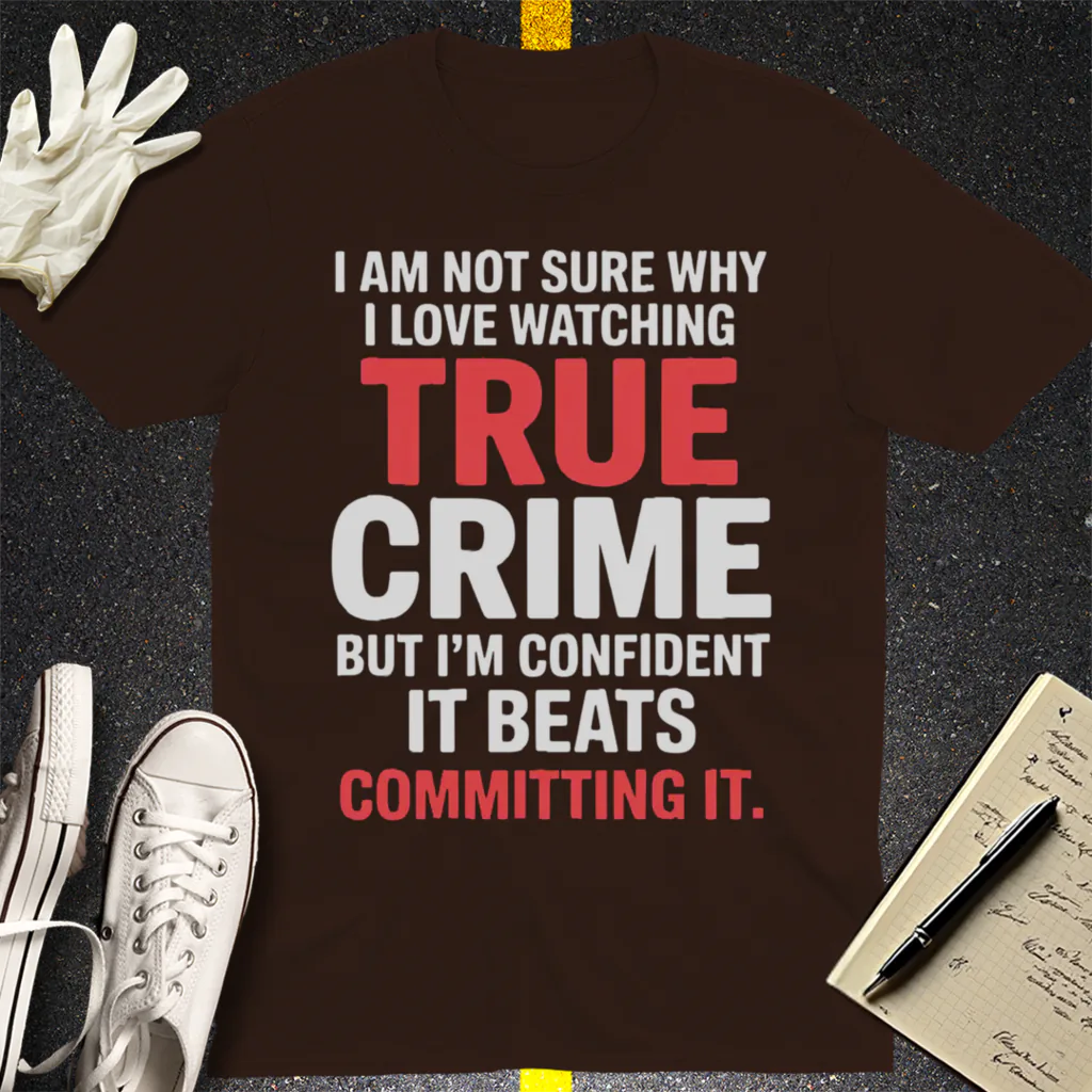 True Crime Obsession T-Shirt - Dark Chocolate
